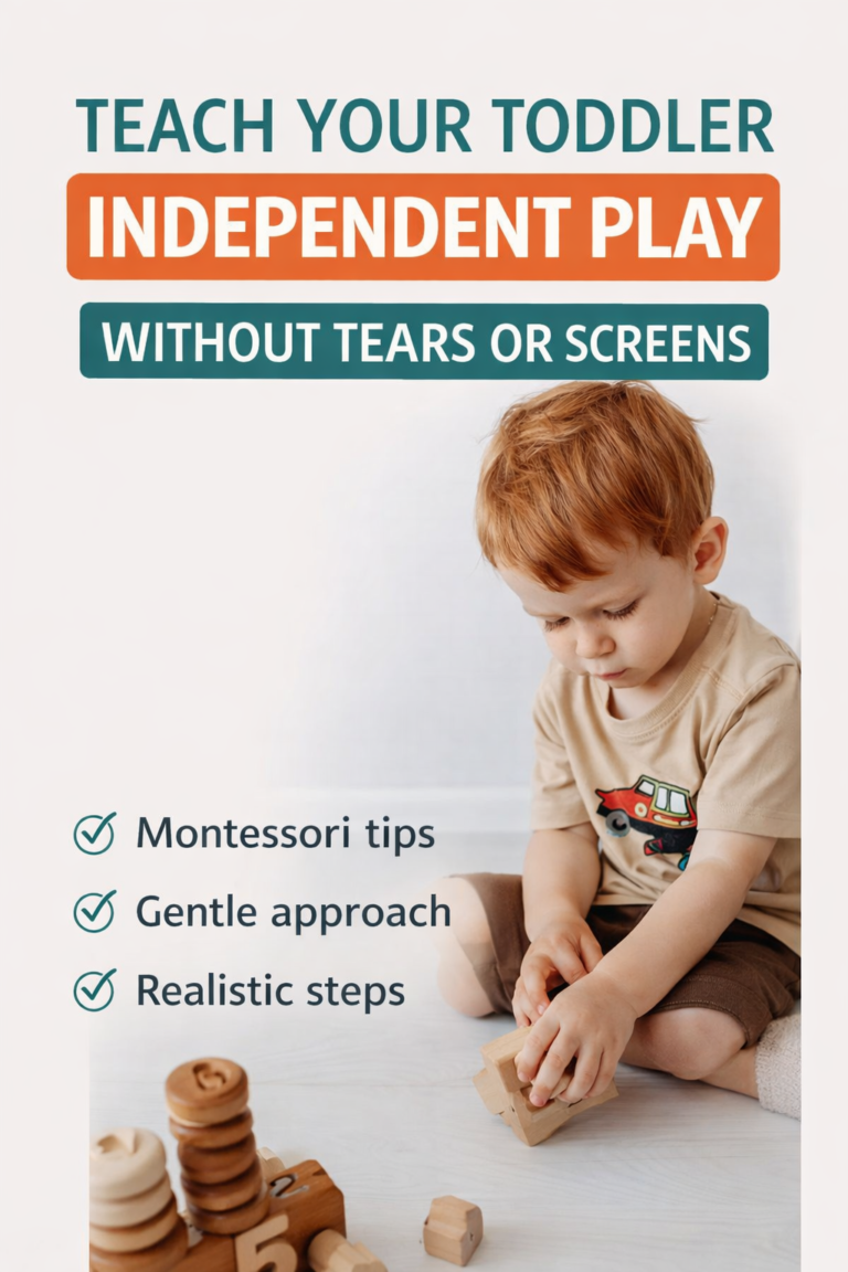 How to Help Your Toddler Play Independently (Montessori Guide That Actually Works)