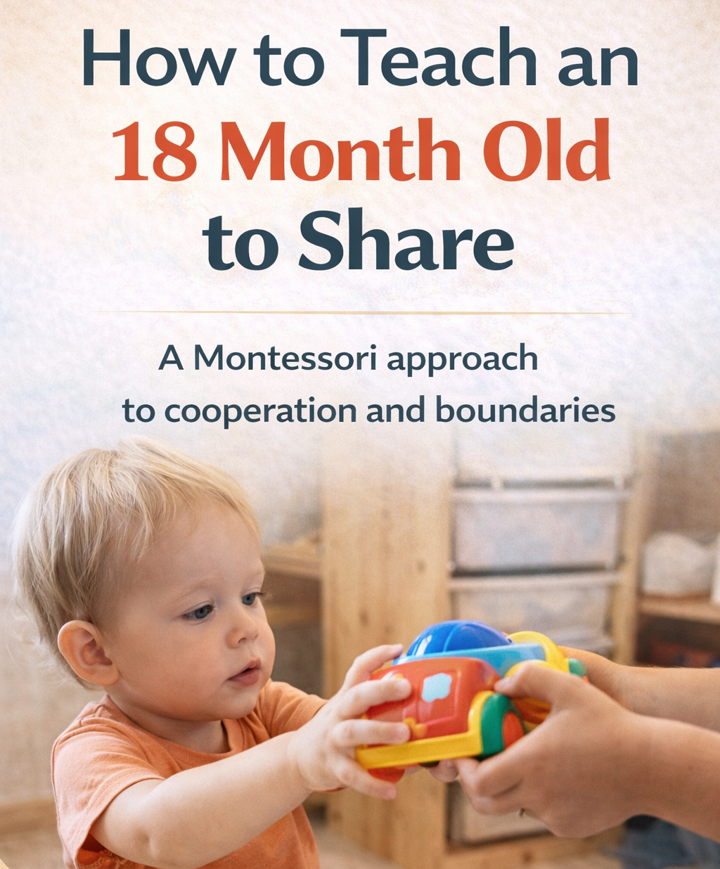 How to Teach An 18 Month Old to Share Without Forced Sharing