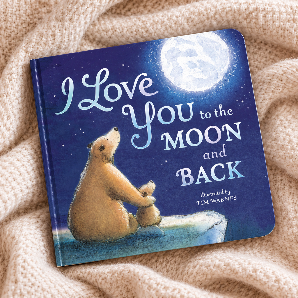 I Love You To The Moon and Back book for babies.